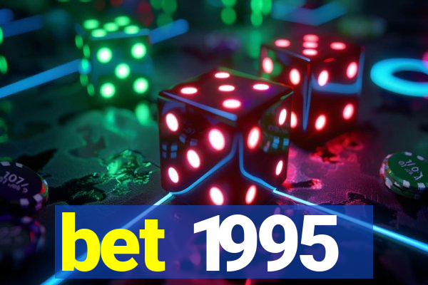 bet 1995